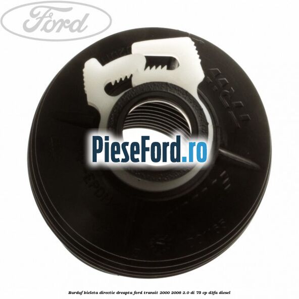 Burduf bieleta directie dreapta Ford Transit 2000-2006 2.0 DI 75 cp Burduf bieleta directie dreapta Ford Transit 2000-2006 2.0 DI 75 cp D3FA diesel