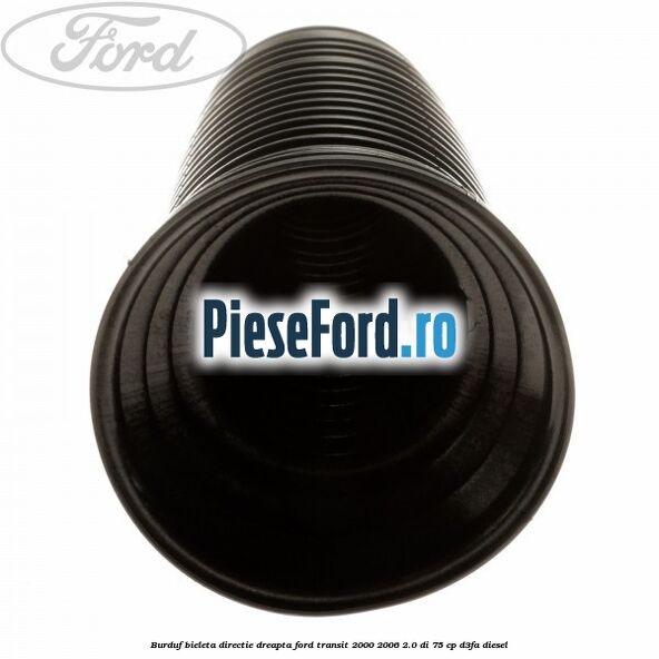 Burduf bieleta directie dreapta Ford Transit 2000-2006 2.0 DI 75 cp Burduf bieleta directie dreapta Ford Transit 2000-2006 2.0 DI 75 cp D3FA diesel