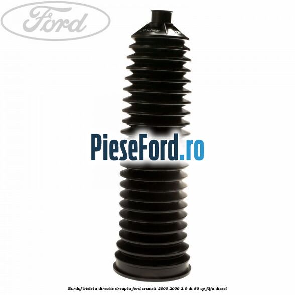 Burduf bieleta directie dreapta Ford Transit 2000-2006 2.0 DI 86 cp F3FA diesel