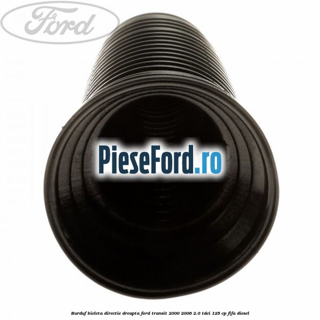 Burduf bieleta directie dreapta Ford Transit 2000-2006 2.0 TDCi 125 cp FIFA diesel
