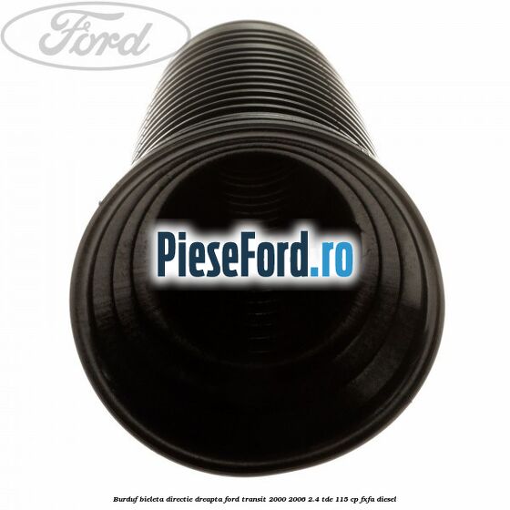 Burduf bieleta directie dreapta Ford Transit 2000-2006 2.4 TDE 115 cp FXFA diesel