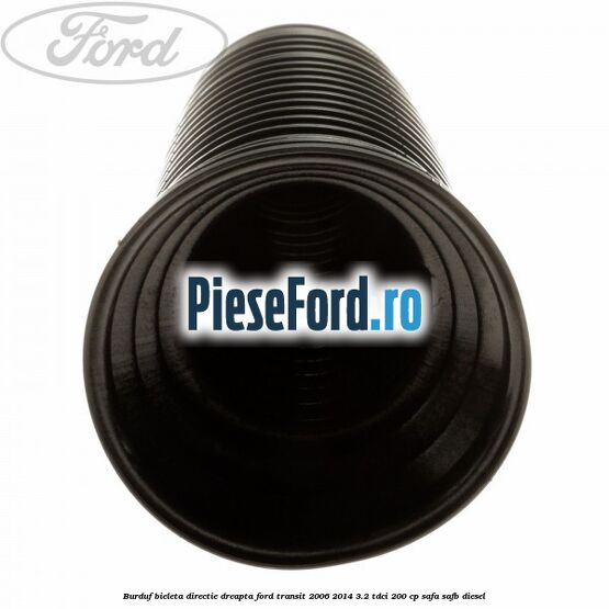 Burduf bieleta directie dreapta Ford Transit 2006-2014 3.2 TDCi 200 cp SAFA, SAFB diesel