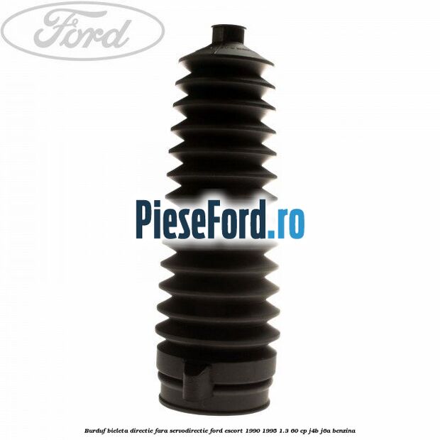 Burduf bieleta directie fara servodirectie Ford Escort 1990-1995 1.3 60 cp J4B, J6A benzina