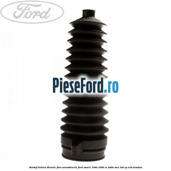 Burduf bieleta directie fara servodirectie Ford Escort 1990-1995 RS 2000 4x4 150 cp N7A benzina