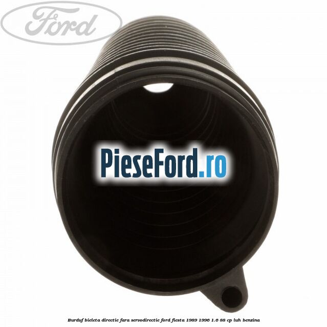 Burduf bieleta directie fara servodirectie Ford Fiesta 1989-1996 1.6 88 cp LUH benzina