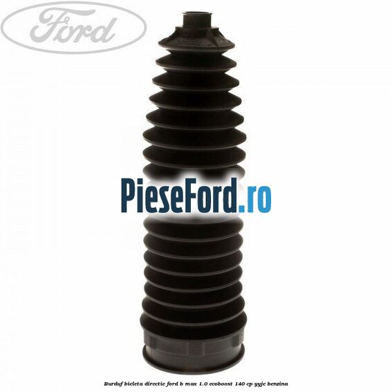 Burduf bieleta directie Ford B-Max 1.0 EcoBoost 140 cp YYJC benzina