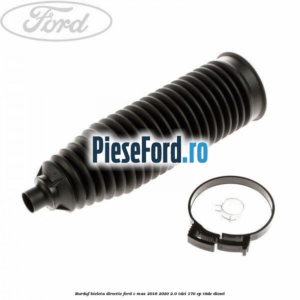 Burduf bieleta directie Ford C-Max 2016-2020 2.0 TDCi 170 cp T8DE diesel