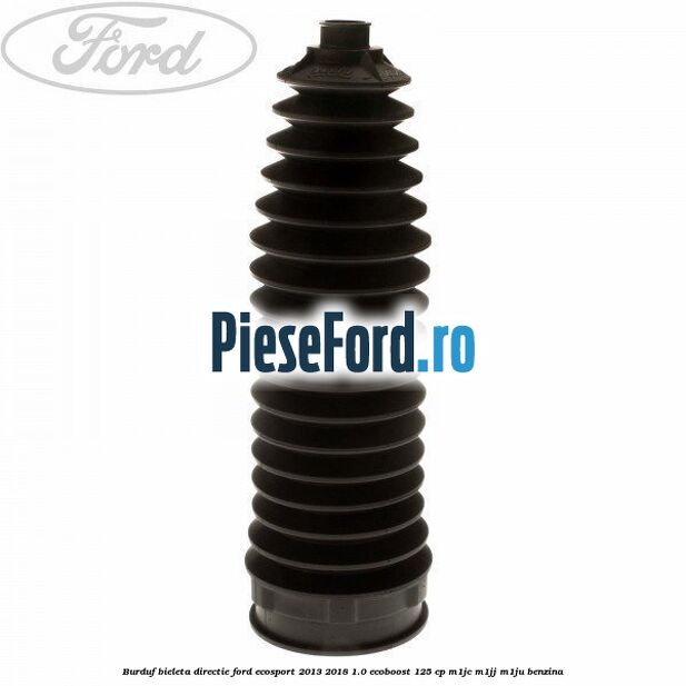 Burduf bieleta directie Ford EcoSport 2013-2018 1.0 EcoBoost 125 cp