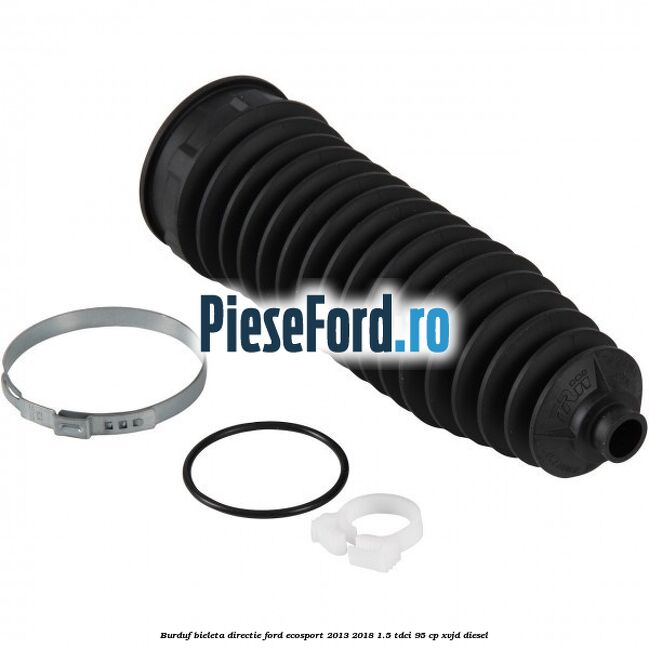 Burduf bieleta directie Ford EcoSport 2013-2018 1.5 TDCi 95 cp XVJD diesel