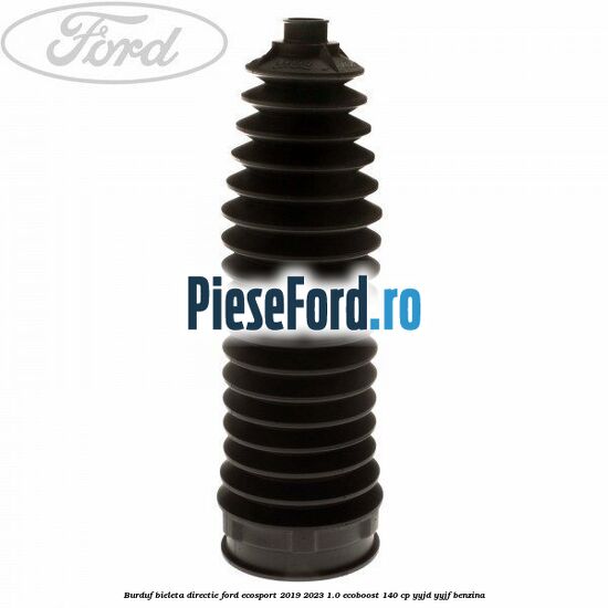 Burduf bieleta directie Ford EcoSport 2019-2023 1.0 EcoBoost 140 cp