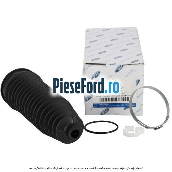 Burduf bieleta directie Ford EcoSport 2019-2023 1.5 TDCi EcoBlue 4x4 125 cp ZTJA, ZTJB, ZTJC diesel