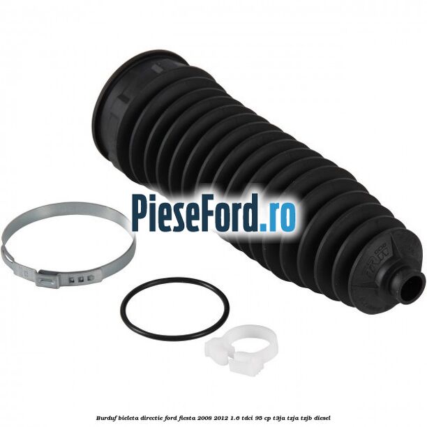 Burduf bieleta directie Ford Fiesta 2008-2012 1.6 TDCi 95 cp Burduf bieleta directie Ford Fiesta 2008-2012 1.6 TDCi 95 cp T3JA, TZJA, TZJB diesel