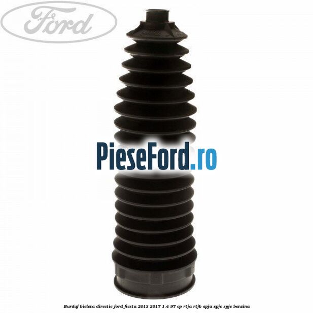 Burduf bieleta directie Ford Fiesta 2013-2017 1.4 97 cp