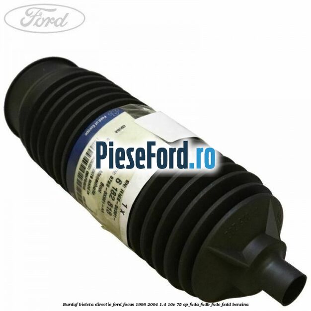 Burduf bieleta directie Ford Focus 1998-2004 1.4 16V 75 cp Burduf bieleta directie Ford Focus 1998-2004 1.4 16V 75 cp FXDA, FXDB, FXDC, FXDD benzina