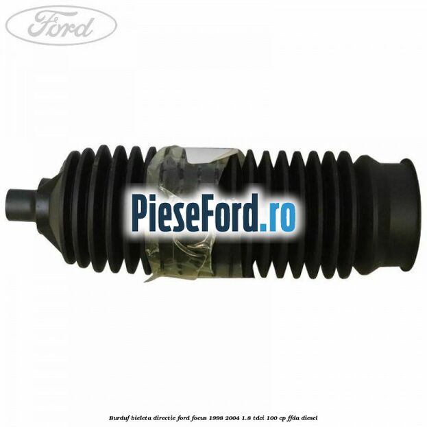 Burduf bieleta directie Ford Focus 1998-2004 1.8 TDCi 100 cp FFDA diesel
