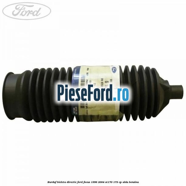 Burduf bieleta directie Ford Focus 1998-2004 ST170 173 cp Burduf bieleta directie Ford Focus 1998-2004 ST170 173 cp ALDA benzina