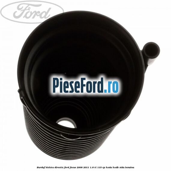 Burduf bieleta directie Ford Focus 2008-2011 1.6 Ti 115 cp HXDA, HXDB, SIDA benzina