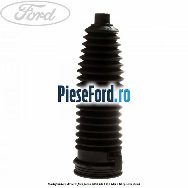 Burduf bieleta directie Ford Focus 2008-2011 2.0 TDCi 110 cp IXDA diesel