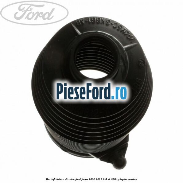Burduf bieleta directie Ford Focus 2008-2011 2.5 ST 225 cp HYDA benzina