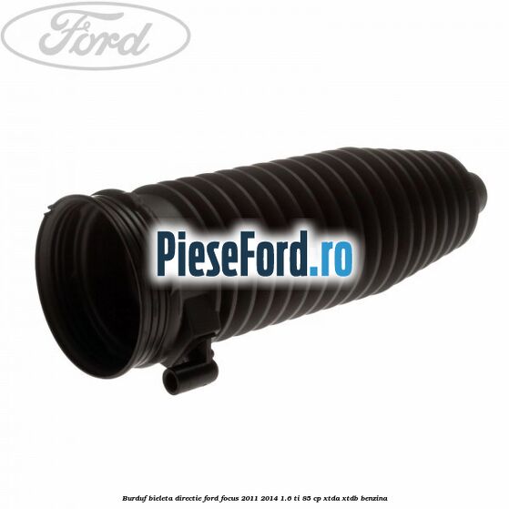 Burduf bieleta directie Ford Focus 2011-2014 1.6 Ti 85 cp XTDA, XTDB benzina