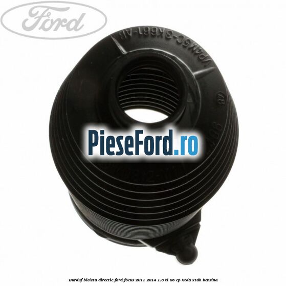 Burduf bieleta directie Ford Focus 2011-2014 1.6 Ti 85 cp Burduf bieleta directie Ford Focus 2011-2014 1.6 Ti 85 cp XTDA, XTDB benzina