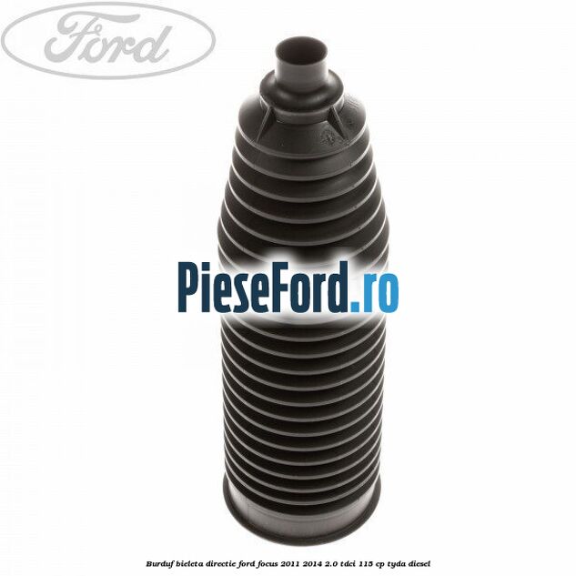 Burduf bieleta directie Ford Focus 2011-2014 2.0 TDCi 115 cp