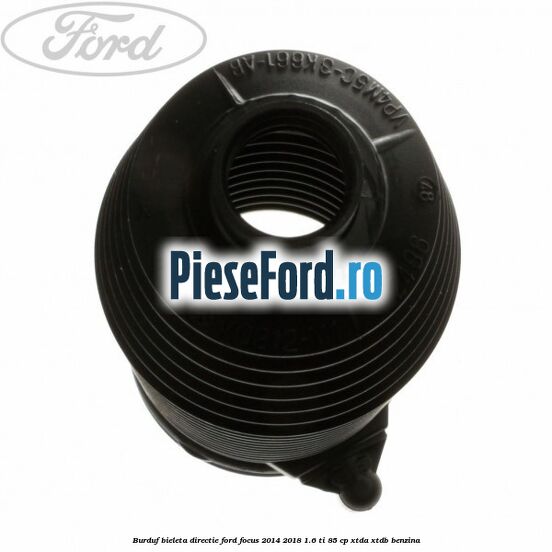 Burduf bieleta directie Ford Focus 2014-2018 1.6 Ti 85 cp XTDA, XTDB benzina