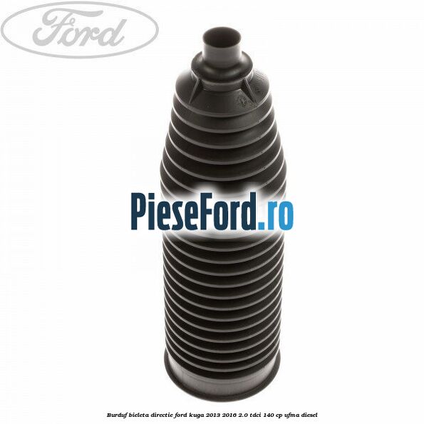 Burduf bieleta directie Ford Kuga 2013-2016 2.0 TDCi 140 cp UFMA diesel