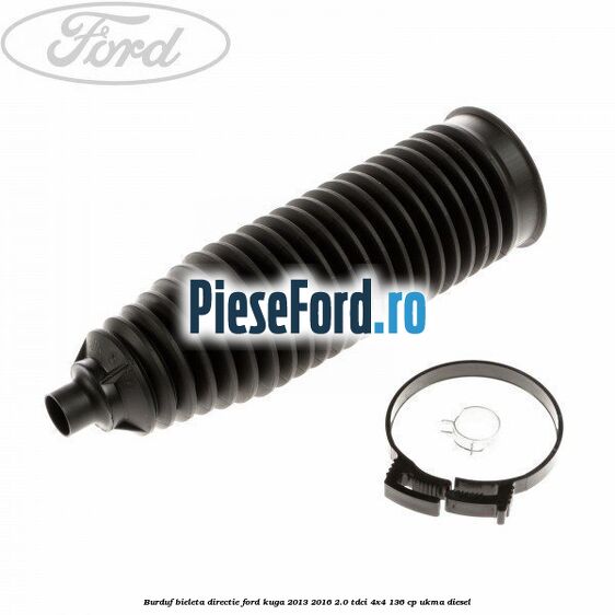Burduf bieleta directie Ford Kuga 2013-2016 2.0 TDCi 4x4 136 cp Burduf bieleta directie Ford Kuga 2013-2016 2.0 TDCi 4x4 136 cp UKMA diesel