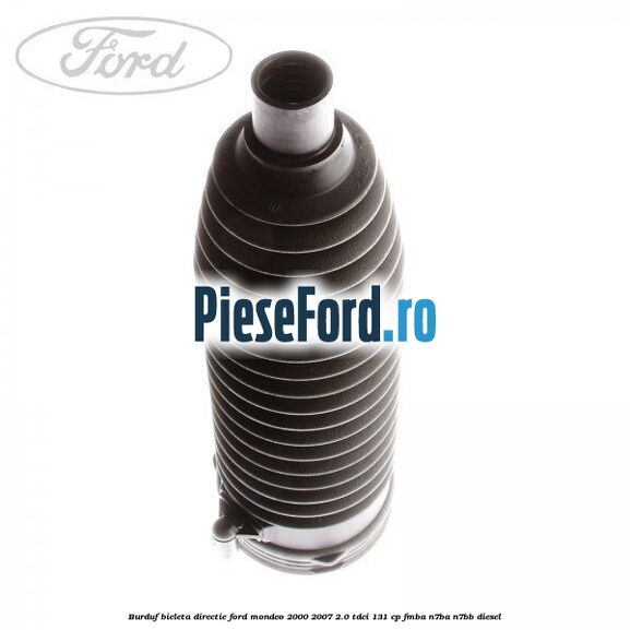 Burduf bieleta directie Ford Mondeo 2000-2007 2.0 TDCi 131 cp FMBA, N7BA, N7BB diesel