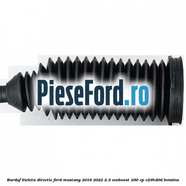 Burduf bieleta directie Ford Mustang 2018-2022 2.3 EcoBoost 290 cp C23HD0D benzina
