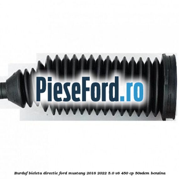 Burduf bieleta directie Ford Mustang 2018-2022 5.0 V8 450 cp 50SDEM benzina