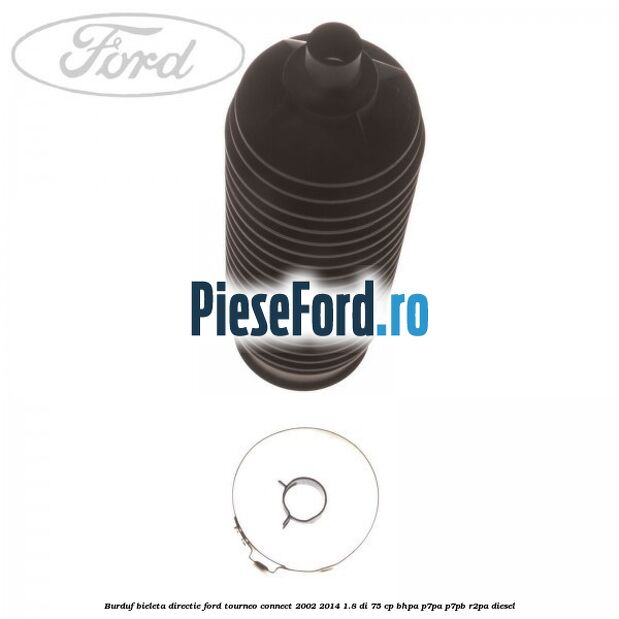 Burduf bieleta directie Ford Tourneo Connect 2002-2014 1.8 Di 75 cp BHPA, P7PA, P7PB, R2PA diesel