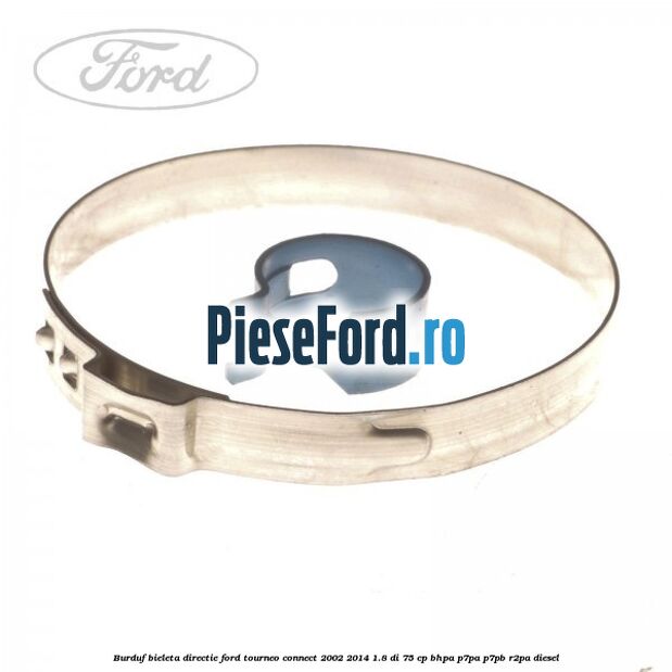 Burduf bieleta directie Ford Tourneo Connect 2002-2014 1.8 Di 75 cp BHPA, P7PA, P7PB, R2PA diesel