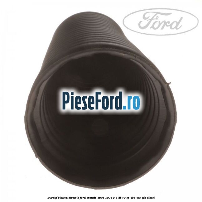 Burduf bieleta directie Ford Transit 1991-1994 2.5 DI 70 cp 4BC, 4CC, 4FA diesel