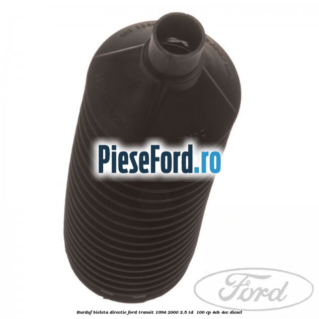 Burduf bieleta directie Ford Transit 1994-2000 2.5 TD  100 cp 4EB, 4EC diesel