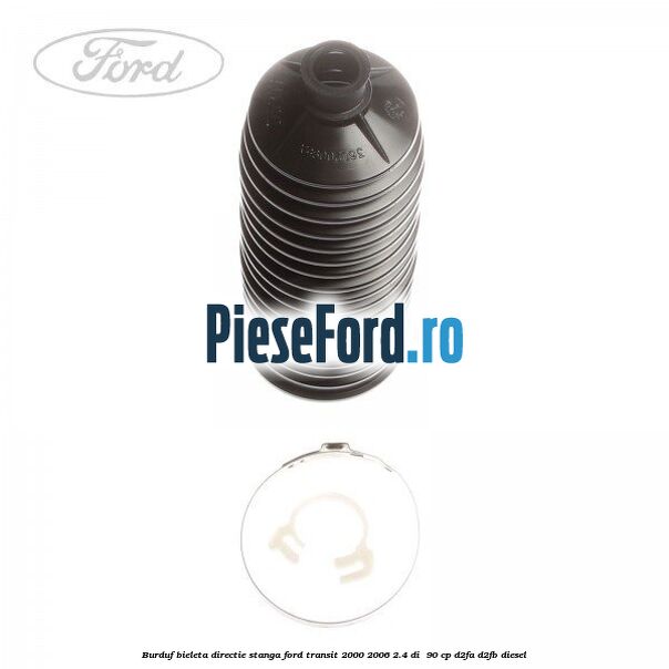 Burduf bieleta directie stanga Ford Transit 2000-2006 2.4 DI  90 cp D2FA, D2FB diesel