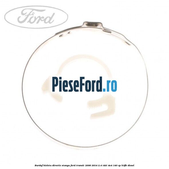 Burduf bieleta directie stanga Ford Transit 2006-2014 2.4 TDCi 4x4 140 cp Burduf bieleta directie stanga Ford Transit 2006-2014 2.4 TDCi 4x4 140 cp H9FB diesel