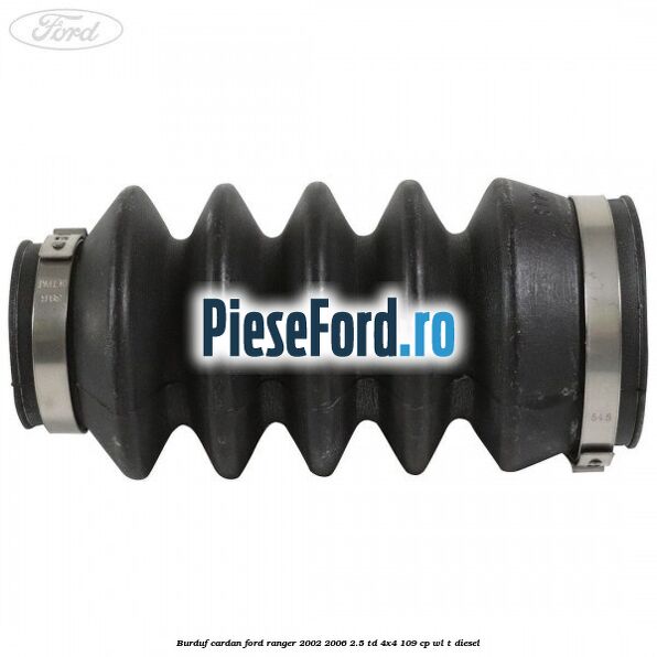 Burduf cardan Ford Ranger 2002-2006 2.5 TD 4x4 109 cp WL-T diesel