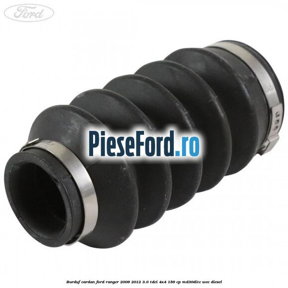 Burduf cardan Ford Ranger 2006-2012 3.0 TDCi 4x4 156 cp MD30DITC, WEC diesel