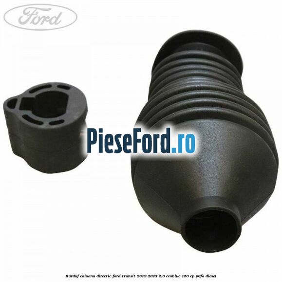 Burduf coloana directie Ford Transit 2019-2023 2.0 EcoBlue 150 cp P0FA diesel