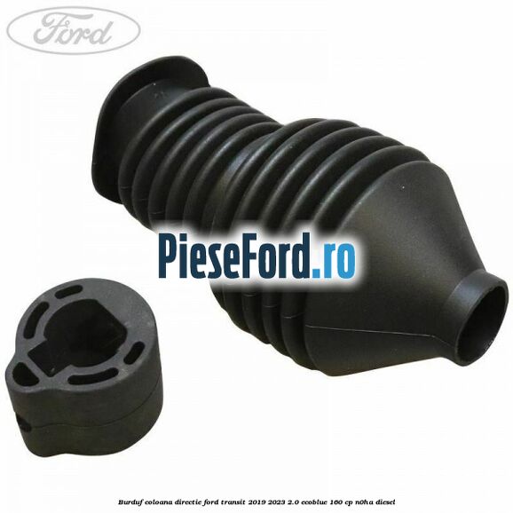 Burduf coloana directie Ford Transit 2019-2023 2.0 EcoBlue 160 cp N0HA diesel