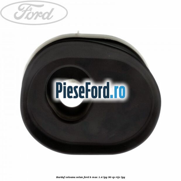 Burduf coloana volan Ford B-Max 1.4 LPG 90 cp RTJC LPG