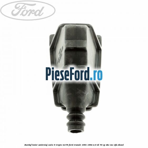 Burduf levier ambreiaj cutie 5 trepte MT75 Ford Transit 1991-1994 2.5 DI 70 cp 4BC, 4CC, 4FA diesel