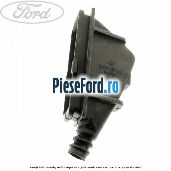 Burduf levier ambreiaj cutie 5 trepte MT75 Ford Transit 1994-2000 2.5 TD 75 cp 4HA, 4HD diesel