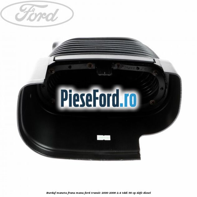 Burduf maneta frana mana Ford Transit 2000-2006 2.4 TDdi 90 cp D2FE diesel