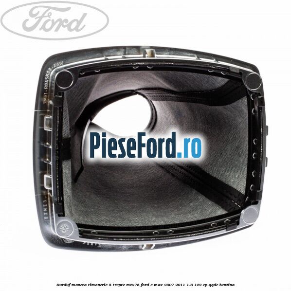 Burduf maneta timonerie 5 trepte MTX75 Ford C-Max 2007-2011 1.8 122 cp QQDC benzina
