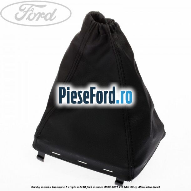 Burduf maneta timonerie 5 trepte MTX75 Ford Mondeo 2000-2007 2.0 TDDI 90 cp D5BA, SDBA diesel