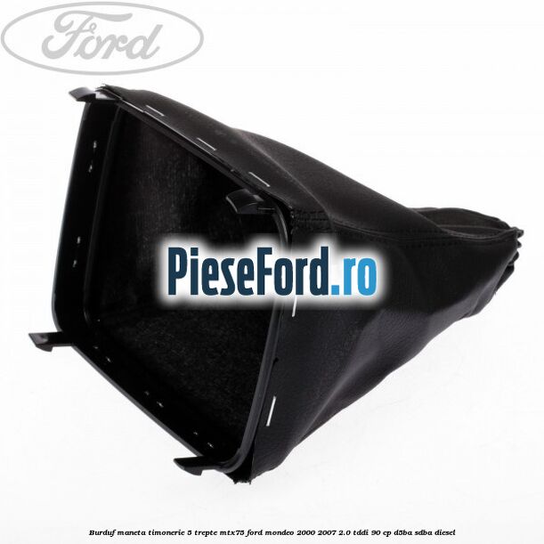 Burduf maneta timonerie 5 trepte MTX75 Ford Mondeo 2000-2007 2.0 TDDI 90 cp D5BA, SDBA diesel