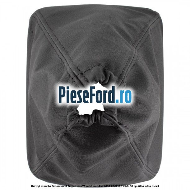 Burduf maneta timonerie 5 trepte MTX75 Ford Mondeo 2000-2007 2.0 TDDI 90 cp D5BA, SDBA diesel
